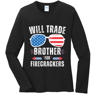 Will Trade Brother For Firecrackers Funny 4th Of July Ladies Long Sleeve Shirt