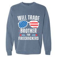 Will Trade Brother For Firecrackers Funny 4th Of July Garment-Dyed Sweatshirt