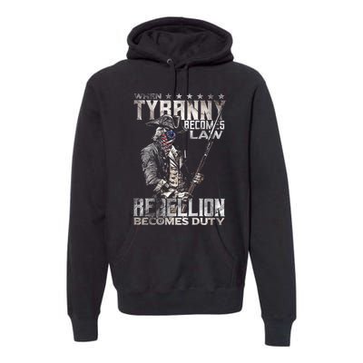 When Tyranny Becomes Law Rebellion Becomes Duty (On Back) Premium Hoodie