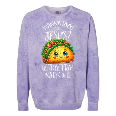 Wanna Taco Bout Jesus Christian Humor Letucce Pray Colorblast Crewneck Sweatshirt