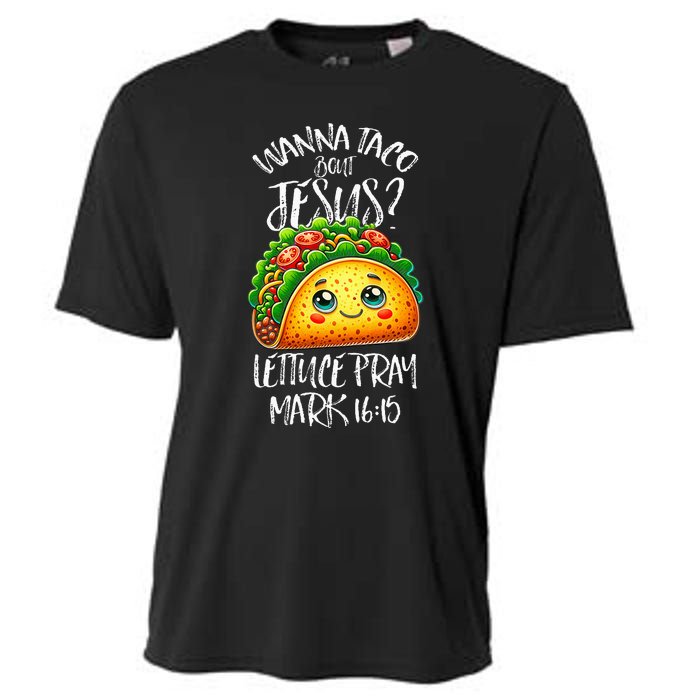 Wanna Taco Bout Jesus Christian Humor Letucce Pray Cooling Performance Crew T-Shirt