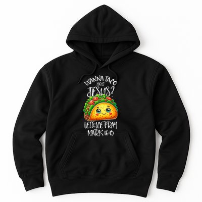 Wanna Taco Bout Jesus Christian Humor Letucce Pray Hoodie