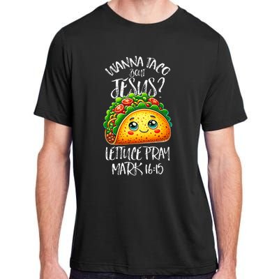 Wanna Taco Bout Jesus Christian Humor Letucce Pray Adult ChromaSoft Performance T-Shirt