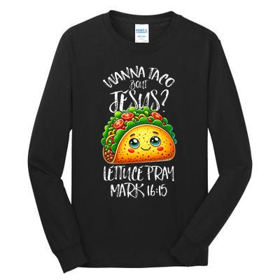 Wanna Taco Bout Jesus Christian Humor Letucce Pray Tall Long Sleeve T-Shirt