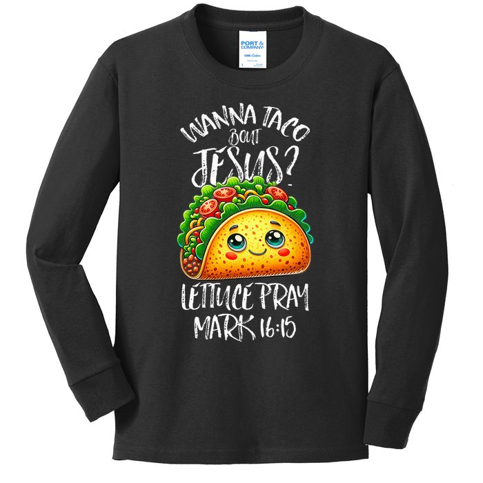 Wanna Taco Bout Jesus Christian Humor Letucce Pray Kids Long Sleeve Shirt