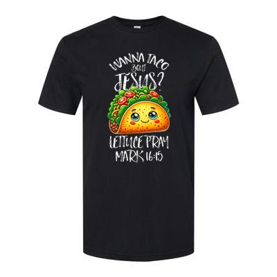 Wanna Taco Bout Jesus Christian Humor Letucce Pray Softstyle CVC T-Shirt