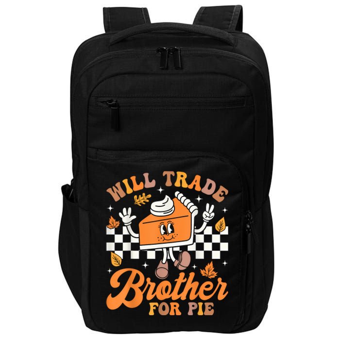 Will Trade Brother For Pie Thanksgiving Fall Family Impact Tech Backpack