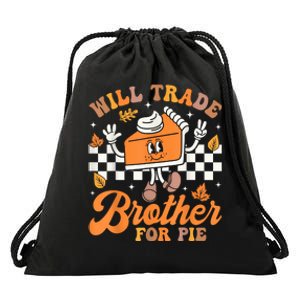 Will Trade Brother For Pie Thanksgiving Fall Family Drawstring Bag