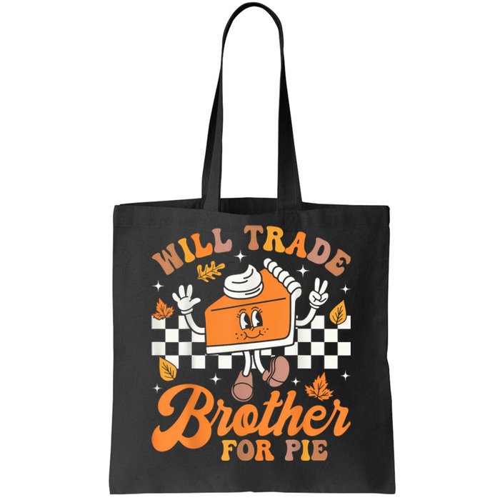 Will Trade Brother For Pie Thanksgiving Fall Family Tote Bag