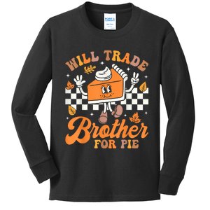 Will Trade Brother For Pie Thanksgiving Fall Family Kids Long Sleeve Shirt