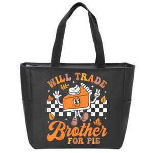 Will Trade Brother For Pie Thanksgiving Fall Family Zip Tote Bag