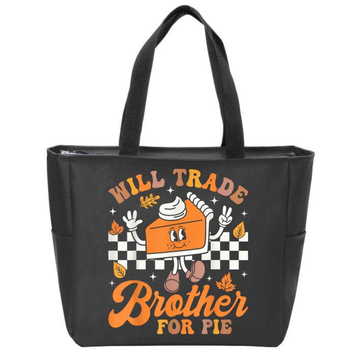 Will Trade Brother For Pie Thanksgiving Fall Family Zip Tote Bag