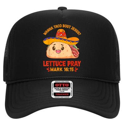 Wanna Taco Bout Jesus Cinco De Mayo Women Men Christian High Crown Mesh Back Trucker Hat