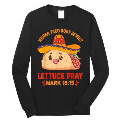 Wanna Taco Bout Jesus Cinco De Mayo Women Men Christian Long Sleeve Shirt