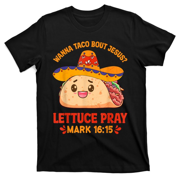 Wanna Taco Bout Jesus Cinco De Mayo Women Men Christian T-Shirt