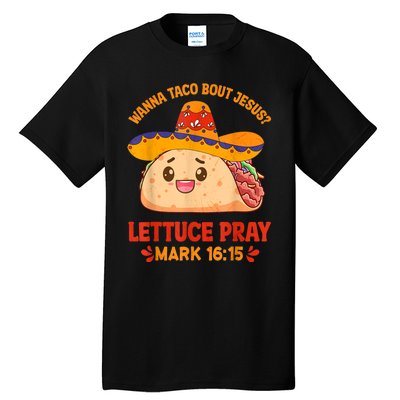 Wanna Taco Bout Jesus Cinco De Mayo Women Men Christian Tall T-Shirt