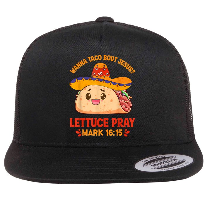 Wanna Taco Bout Jesus Cinco De Mayo Women Men Christian Flat Bill Trucker Hat