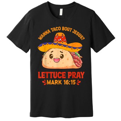 Wanna Taco Bout Jesus Cinco De Mayo Women Men Christian Premium T-Shirt