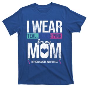 Wear Teal Blue Pink For Mom Thyroid Cancer Awareness Ribbon Gift T-Shirt