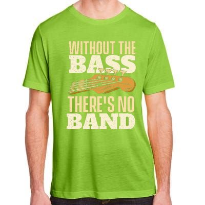 Without The Bass Bassist Guitarist Bass Guitar Player Adult ChromaSoft Performance T-Shirt