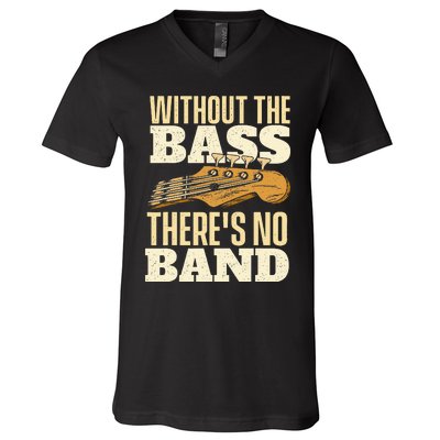 Without The Bass Bassist Guitarist Bass Guitar Player V-Neck T-Shirt