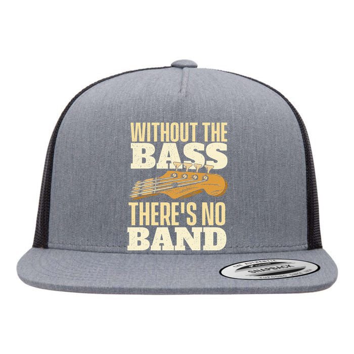 Without The Bass Bassist Guitarist Bass Guitar Player Flat Bill Trucker Hat