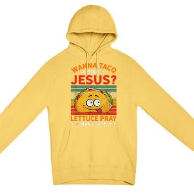 Wanna Taco Bout Jesus Funny Premium Pullover Hoodie