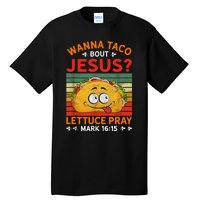 Wanna Taco Bout Jesus Funny Tall T-Shirt