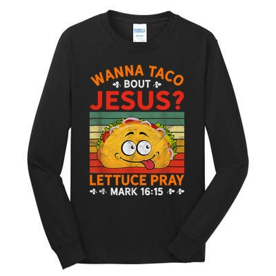 Wanna Taco Bout Jesus Funny Tall Long Sleeve T-Shirt