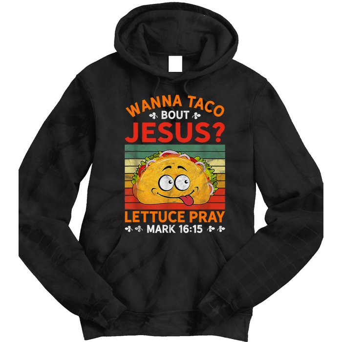 Wanna Taco Bout Jesus Funny Tie Dye Hoodie