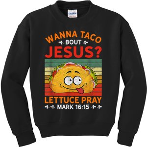 Wanna Taco Bout Jesus Funny Kids Sweatshirt