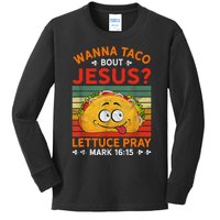 Wanna Taco Bout Jesus Funny Kids Long Sleeve Shirt