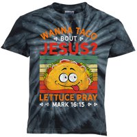 Wanna Taco Bout Jesus Funny Kids Tie-Dye T-Shirt