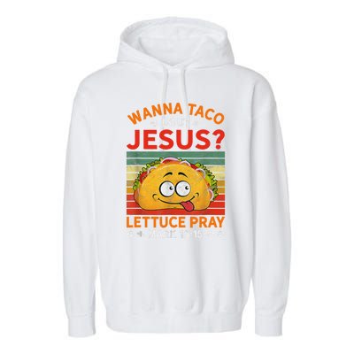 Wanna Taco Bout Jesus Funny Garment-Dyed Fleece Hoodie