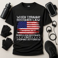 When Tyranny Becomes Law Rebellion Becomes Duty Patriotic Cooling Performance Crew T-Shirt