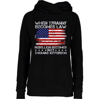 When Tyranny Becomes Law Rebellion Becomes Duty Patriotic Womens Funnel Neck Pullover Hood