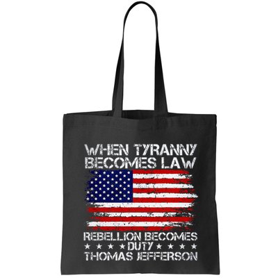 When Tyranny Becomes Law Rebellion Becomes Duty Patriotic Bag