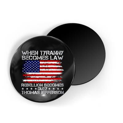 When Tyranny Becomes Law Rebellion Becomes Duty Patriotic Magnet