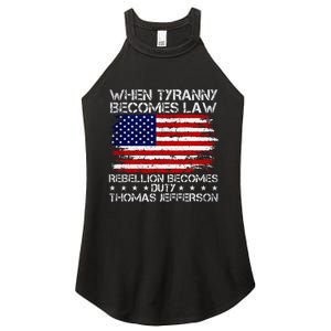 When Tyranny Becomes Law Rebellion Becomes Duty Patriotic Women's Perfect Tri Rocker Tank