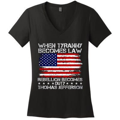 When Tyranny Becomes Law Rebellion Becomes Duty Patriotic Women's V-Neck T-Shirt