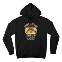 Wanna Taco Bout Jesus Cinco De Mayo Christian Hoodie