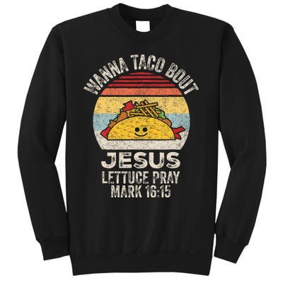 Wanna Taco Bout Jesus Cinco De Mayo Christian Sweatshirt