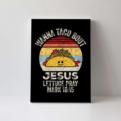 Wanna Taco Bout Jesus Cinco De Mayo Christian Canvas