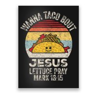 Wanna Taco Bout Jesus Cinco De Mayo Christian Poster