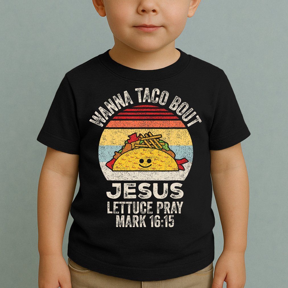 Wanna Taco Bout Jesus Cinco De Mayo Christian Toddler T-Shirt