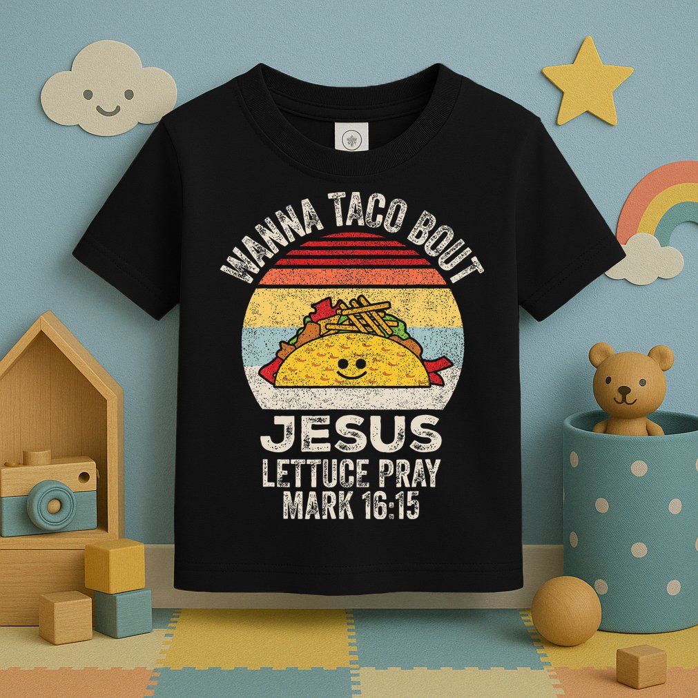 Wanna Taco Bout Jesus Cinco De Mayo Christian Toddler T-Shirt