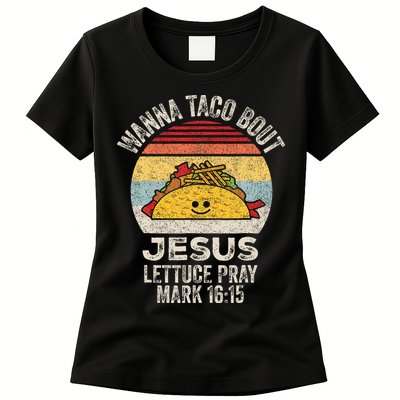 Wanna Taco Bout Jesus Cinco De Mayo Christian Womens T-Shirt