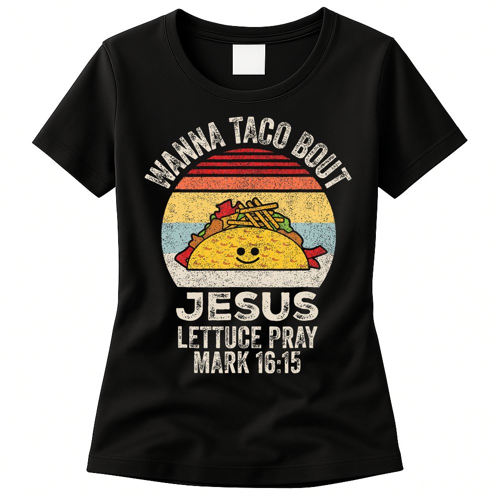 Wanna Taco Bout Jesus Cinco De Mayo Christian Womens T-Shirt