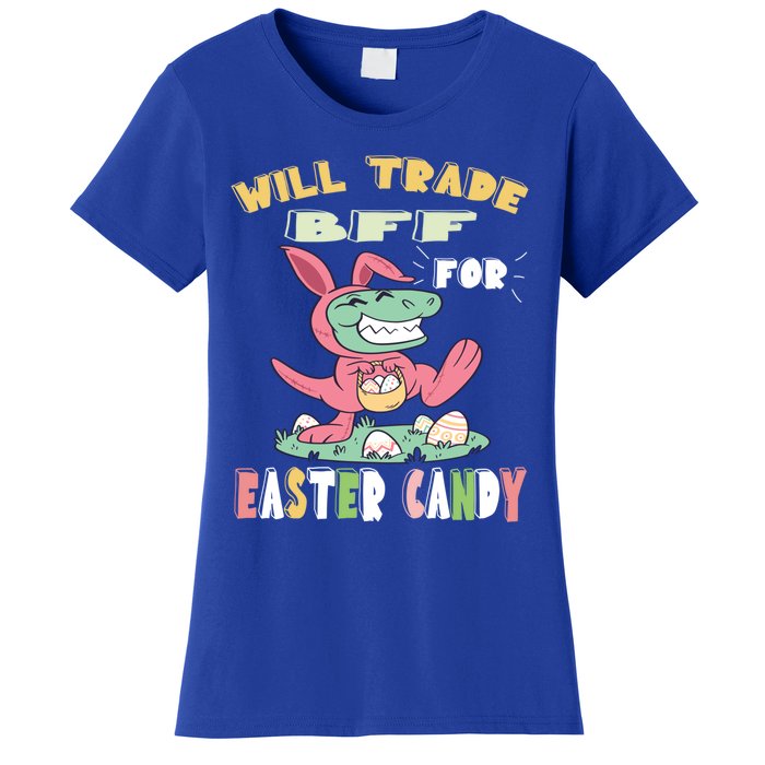 Will Trade Bff For Easter Candy Dinosaur T Rex Bunny Ears Gift Women's T-Shirt