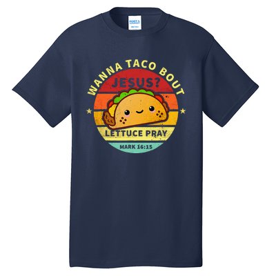 Wanna Taco Bout Jesus Cinco De Mayo Pun Christian Tall T-Shirt